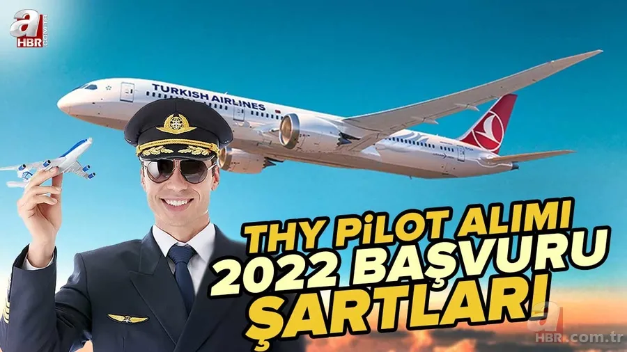 THY pilot alımı ilanı son dakika | 2022 THY yetiştirilmek üzere 2. pilot alımı başvuru şartları nelerdir? Yaş ve boy sınırı... 1