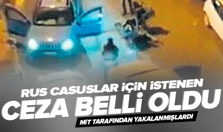 Rus casuslar için istenen ceza belli oldu