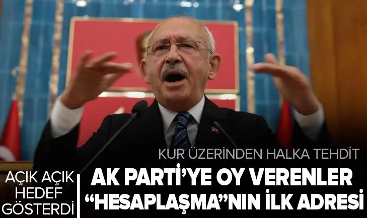 Kemal Kılıçdaroğlu AK Parti’ye oy verenleri hedef gösterdi: Bunlar gayri millidir