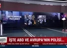 İşte ABD ve Avrupanın polisi