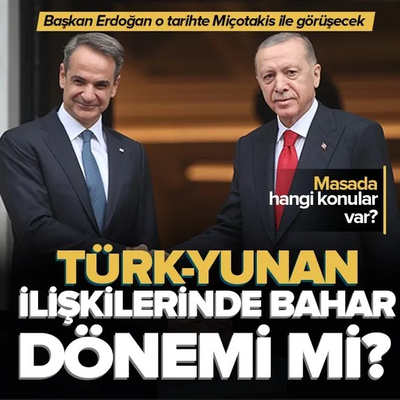 Türkiye ile Yunanistan arasında kritik zirve! Başkan Erdoğan o tarihte Miçotakis ile görüşecek | Masada hangi konular var?