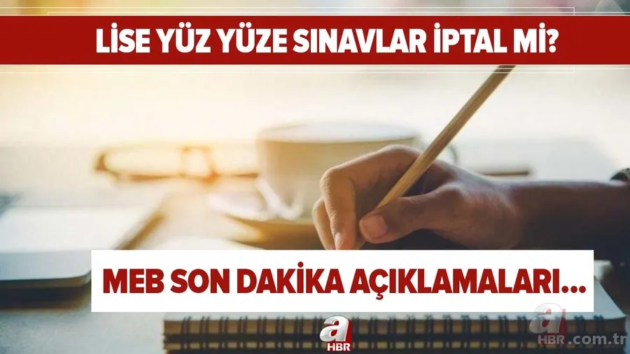 MEB son dakika açıklamaları: Lise yüz yüze sınavlar iptal mi? Flaş birinci dönem... 1
