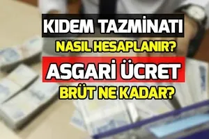 Kıdem tazminatı tavan ve taban hesaplama nasıl yapılır? Asgari ücret net ve brüt ne kadar 2019?