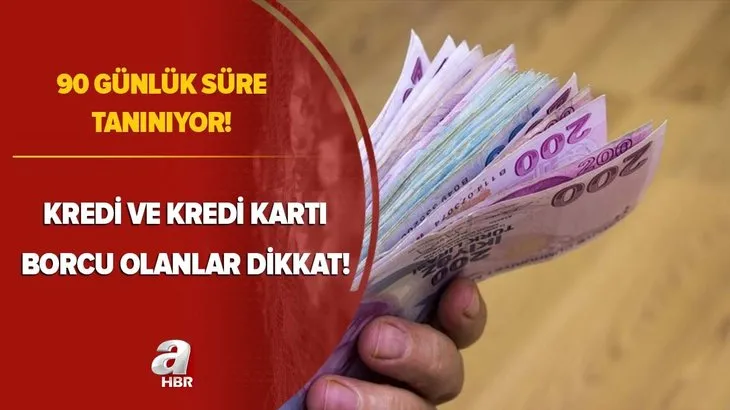 Kredi ve kredi kartı borcu olanlar dikkat! 90 günlük süre tanınıyor! Yasal süreç...