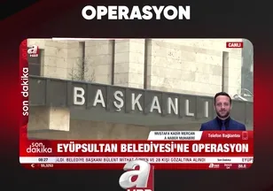 EYÜPSULTAN BELEDİYESİ'NE OPERASYON