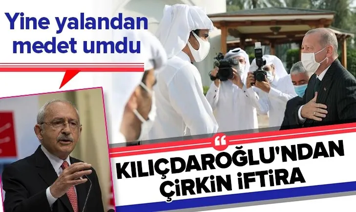 CHP lideri Kılıçdaroğlu'ndan çirkin yalan!