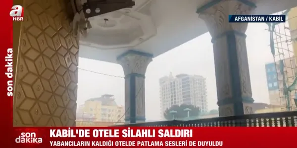 Son dakika: Kabil'de otele silahlı saldırı! Patlama sesleri duyuldu - 1
