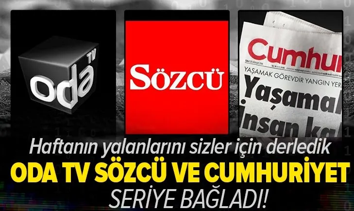 ODA TV Sözcü Gazetesi ve Cumhuriyet'ten yalanlar serisi! Haftanın yalanları  gündeme damga vurdu!