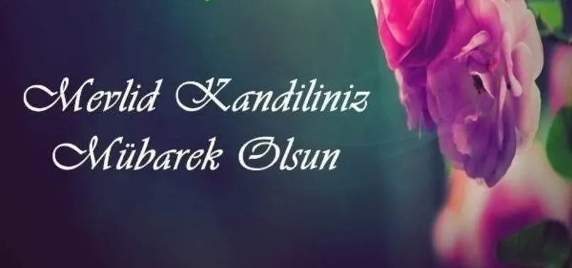 Mevlid Kandili mesajları eşe, sevgiliye, arkadaşa, dosta! Ayetli hadisli Mevlid Mevlit Kandili mesajları 2021!