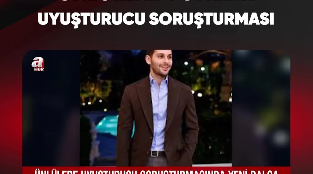 ÜNLÜLERE YÖNELİK UYUŞTURUCU SORUŞTURMASI