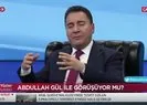 Ali Babacan’dan ’Abdullah Gül’ itirafı