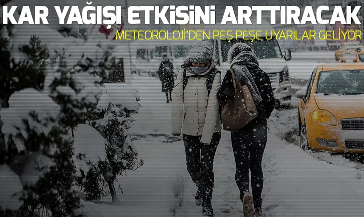 Meteorolojiden peş peşe kar uyarısı!