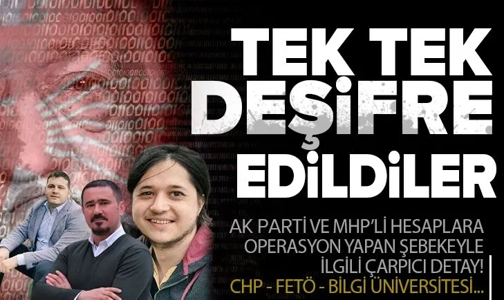 CHP ve FETÖ’nün desteklediği sosyal medya şebekesi çözüldü! Türkiye karşıtı çetede Bilgi Üniversitesi ve İBB parmağı!