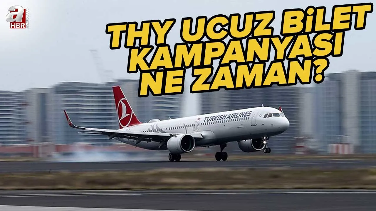 THY UCUZ BİLET KAMPANYASI: THY erken rezervasyon uçak bileti alma tarihi ne zaman? Bilet fiyatları ne kadar?