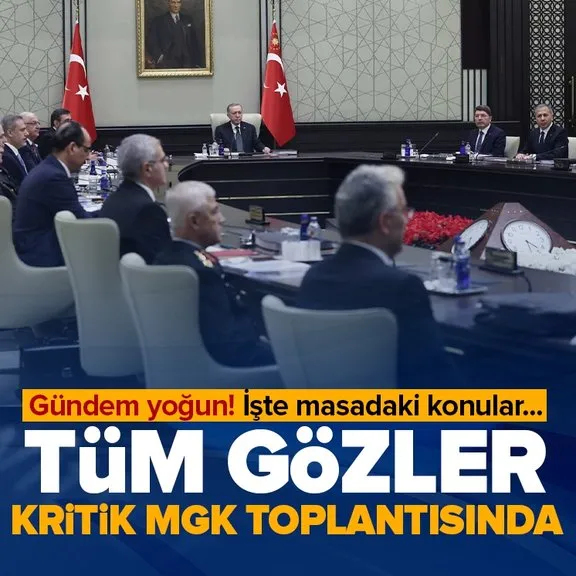 Kritik MGK toplantısı bugün! Tüm gözler Başkan Erdoğan’da! İşte masadaki konular...