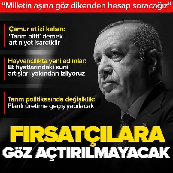 Başkan Erdoğan’dan ’fırsatçılara göz açtırmayacağız’ mesajı: Milletin aşına göz dikenden hesap soracağız