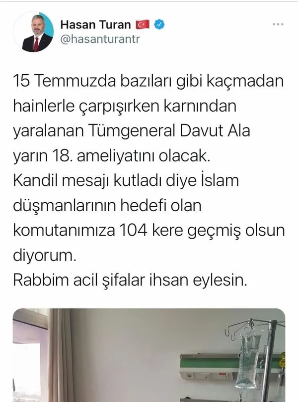 Kandil kutladığı için hedef gösterilen 15 Temmuz destanının gazisi 3. Ordu Kurmay Başkanı Tümgeneral Davut Ala 18. ameliyatını olacak