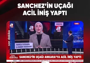 SANCHEZ'İN UÇAĞI ACİL İNİŞ YAPTI