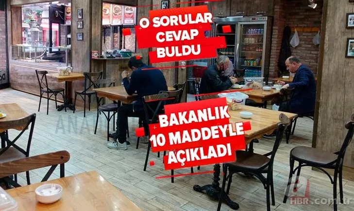 Kontrollü normalleşmede süreci hakkında sıkça sorulan sorular cevaplandı! Lokanta ve kafelere HES kodu ile mi girilecek?