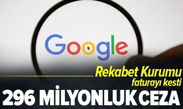 Son dakika | Rekabet Kurumu'ndan Google'a tarihi ceza