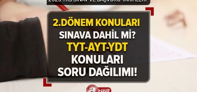 YKS 2. dönem konuları sınava dahil mi? 2023 YKS TYT- AYT- YDT konuları ve soru dağılımı nasıl olacak? 12. SINIF 2.DÖNEM MÜFREDATI...