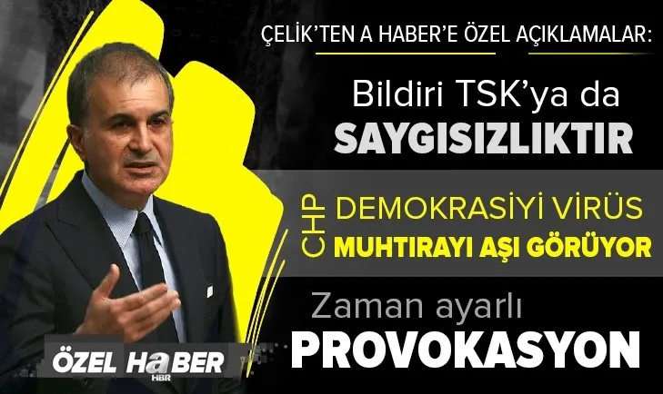 AK Parti Sözcüsü Ömer Çelik: Bu bildiri TSK'ya da saygısızlıktır