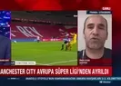 Manchester City’den flaş Avrupa Süper Ligi kararı!
