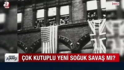 Çok kutuplu yeni soğuk savaş mı?