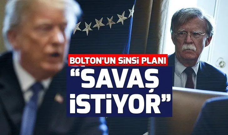John Bolton İranı bombalamak istiyor