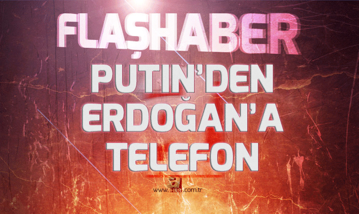 Son dakika: Putinden Erdoğana tebrik telefonu