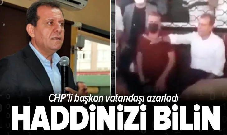 CHP’li Mersin Büyükşehir Belediye Başkanı Vahap Seçer vatandaşı azarladı: Haddinizi bilin