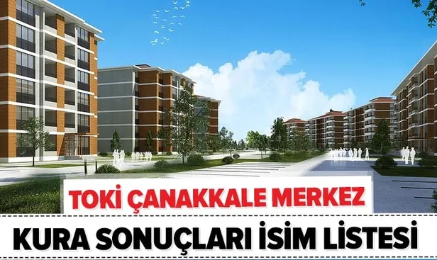 TOKİ Çanakkale kura sonuçları isim listesi: 2020 Çanakkale Merkez 2+1, 3+1 TOKİ kura çekimi sonuçları sorgulama