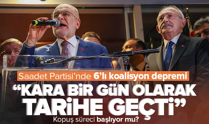 Saadet Partisi’nde 6’lı koalisyon depremi