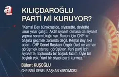 Kılıçdaroğlu parti kurar mı?
