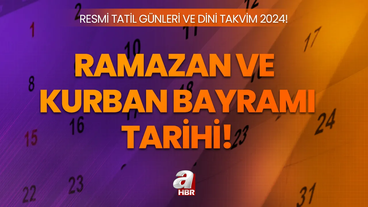 Bu yıl Ramazan ve Kurban Bayramı ne zaman? 2024 yılında resmi tatil günleri ve dini günler takvimi...