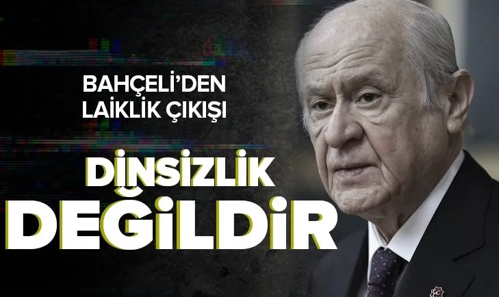 Son dakika: Siyasette laiklik tartışmaları! Bahçeli sert çıktı: Ne dinimize laf söyletiriz ne de Cumhuriyet’in sütununu kırdırırız