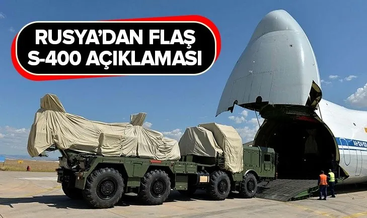 Rusya'dan flaş S-400 açıklaması