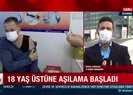 18 yaş üstüne aşılama başladı