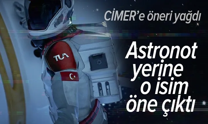 CİMER’e öneri yağdı! Astronot yerine en çok o isim yazıldı