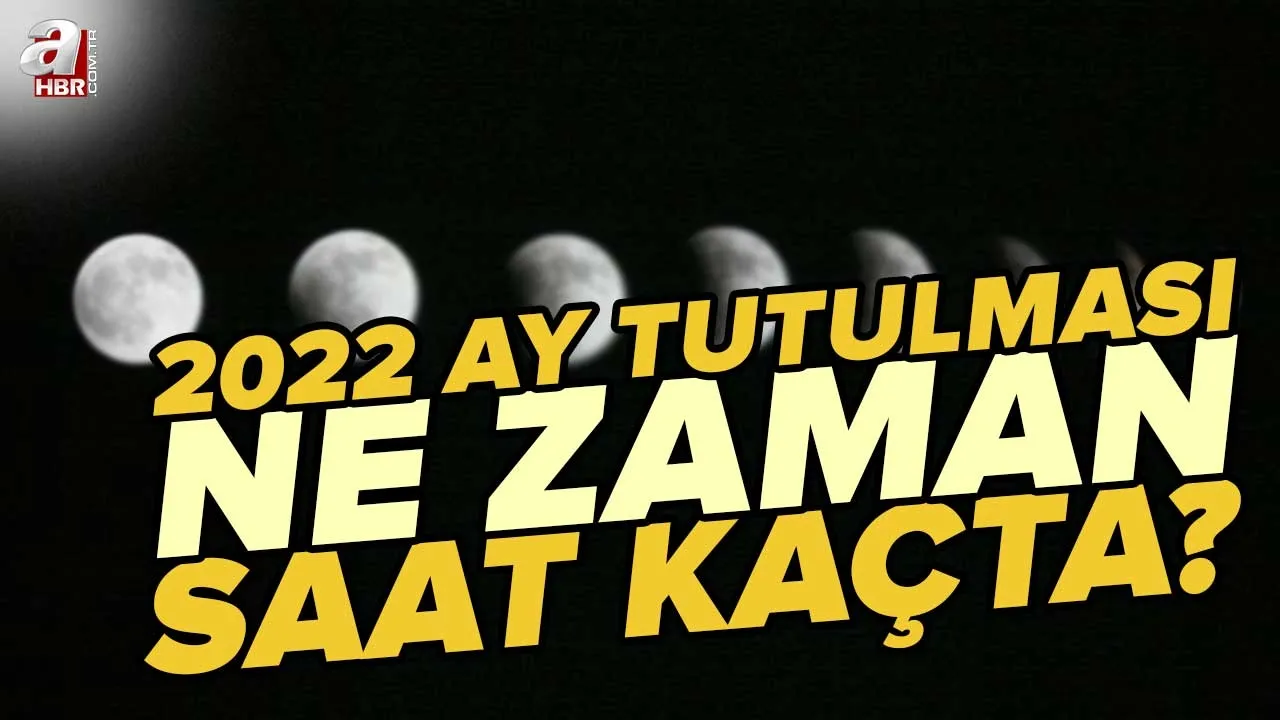 Ay Tutulması Türkiye'de nerelerden görülebilecek? Ay Tutulması hangi gün? 2022 Ay Tutulması ne zaman, saat kaçta?