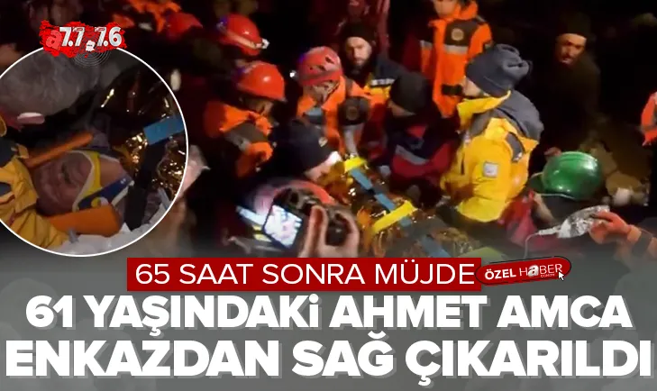 61 yaşındaki Ahmet amca enkazdan sağ çıkarıldı
