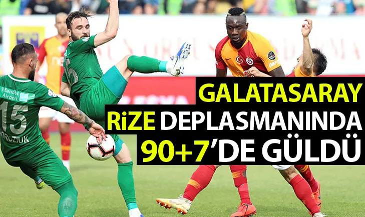 Galatasaray, Rize deplasmanında 90+7de güldü