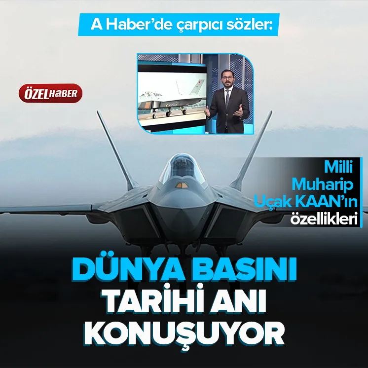 Milli Muharip Uçağı KAAN’ın özellikleri!