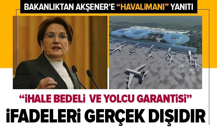 Ulaştırma ve Altyapı Bakanlığından Meral Akşener'e Çukurova Havalimanı yanıtı