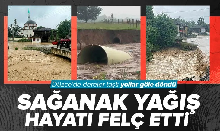 Sağanak yağış Düzce’de hayatı felç etti!
