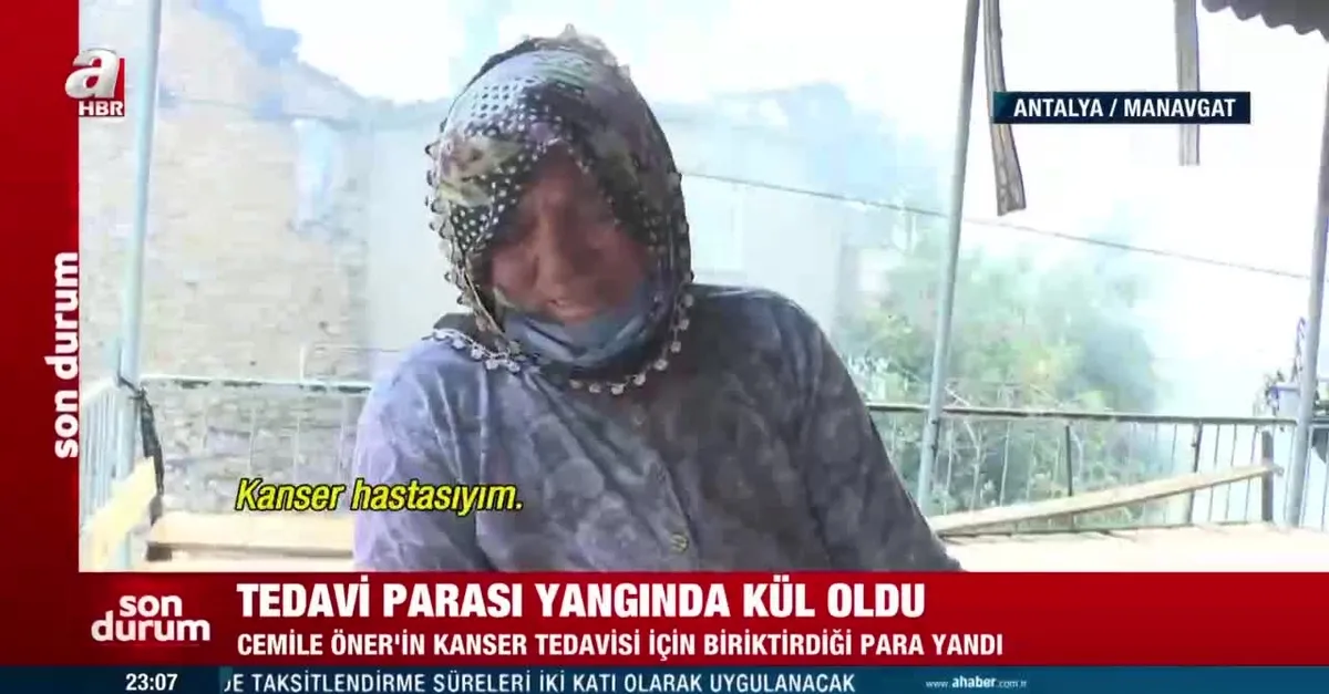 Manavgat'taki yangında yürek yakan detay! Kanser hastası kadının tedavi parası yangında kül oldu