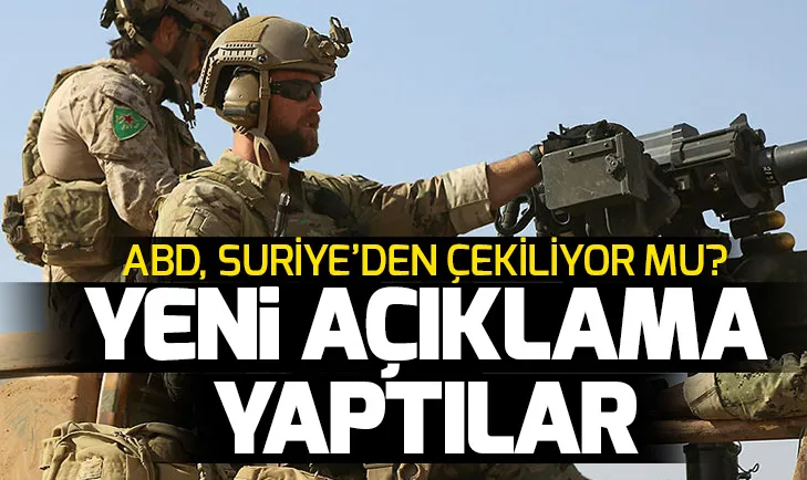 Son dakika: ABDnin Suriyeden çekilme süreciyle ilgili açıklama