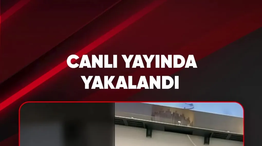 CANLI YAYINDA YAKALANDI