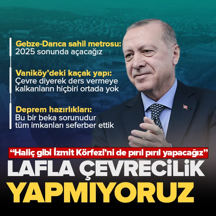 Başkan Erdoğan: Lafla çevrecilik yapmıyoruz