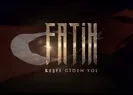 Fatih Keşfe Giden Yol belgeseli